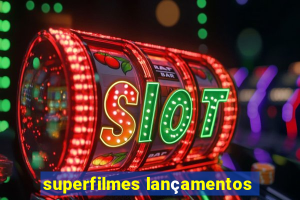 superfilmes lançamentos